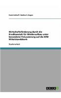 Wirtschaftsförderung durch die Kreditanstalt für Wiederaufbau unter besonderer Fokussierung auf die KfW Mittelstandsbank