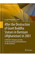 After the Destruction of Giant Buddha Statues in Bamiyan (Afghanistan) in 2001: A Unesco's Emergency Activity for the Recovering and Rehabilitation of Cliff and Niches(Natural Science in Archaeology)