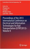 Proceedings of the 2013 International Conference on Electrical and Information Technologies for Rail Transportation (Eitrt2013)-Volume II