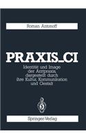 Praxis_ci: Identität Und Image Der Arztpraxis, Dargestellt Durch Ihre Kultur, Kommunikation Und Gestalt