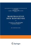 Morphogenie der Hirnrinde: (69 Monographien aus dem Gesamtgebiete der Neurologie und Psychiatrie)