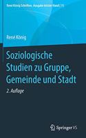 Soziologische Studien Zu Gruppe, Gemeinde Und Stadt