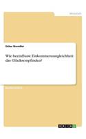 Wie beeinflusst Einkommensungleichheit das Glücksempfinden?