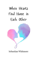When Hearts Find Home in Each Other