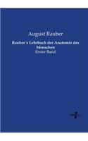 Rauber´s Lehrbuch der Anatomie des Menschen