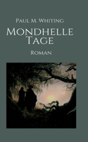 Mondhelle Tage