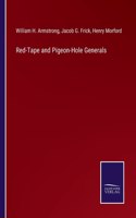 Red-Tape and Pigeon-Hole Generals