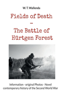 Fields of Death - The Battle of Hürtgen Forest