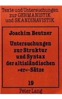 Untersuchungen Zur Struktur Und Syntax Der Altislaendischen «Er»-Saetze: (19 Texte Und Untersuchungen Zur Germanistik Und Skandinavistik)