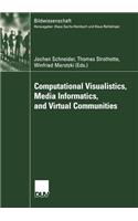 Computational Visualistics, Media Informatics, and Virtual Communities