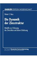 Die Dynamik Der Zinsstruktur: Modelle Zur Erfassung Des Zinsrisikos Und Deren Schätzung