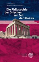 Die Philosophie Der Griechen Zur Zeit Der Klassik