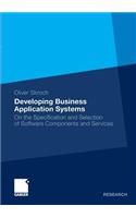 Developing Business Application Systems: On the Specification and Selection of Software Components and Services