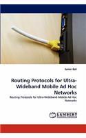 Routing Protocols for Ultra-Wideband Mobile Ad Hoc Networks