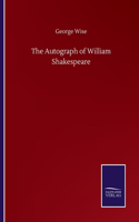 The Autograph of William Shakespeare