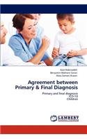 Agreement between Primary & Final Diagnosis