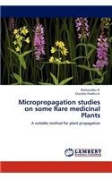 Micropropagation Studies on Some Rare Medicinal Plants