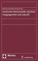 Juristische Hermeneutik Zwischen Vergangenheit Und Zukunft