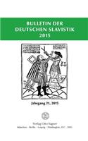 Bulletin Der Deutschen Slavistik 2015. Jahrgang 21, 2015
