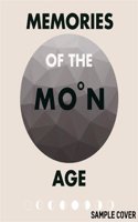 Memories of the Moon Age