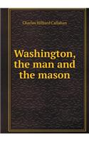 Washington, the Man and the Mason