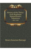 History of the Thirty-sixth Regiment Massachusetts Volunteers 1862-1865
