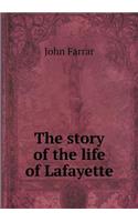 The Story of the Life of Lafayette