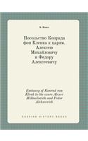 Embassy of Konrad von Klenk to the czars Alexei Mikhailovich and Fedor Alekseevich: (Russian)