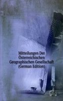 Mitteilungen Der Osterreichischen Geographischen Gesellschaft (German Edition)
