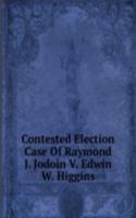 Contested Election Case Of Raymond J. Jodoin V. Edwin W. Higgins