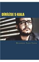 Dirilise 5 Kala