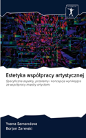 Estetyka wspólpracy artystycznej