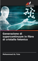 Generazione di supercontinuum in fibre di cristallo fotonico