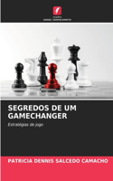 Segredos de Um Gamechanger