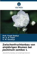 Zwischenfruchtanbau von einjährigen Blumen bei Jasminum sambac L