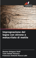 Impregnazione del legno con stirene e metacrilato di metile