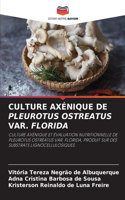 Culture Axénique de Pleurotus Ostreatus Var. Florida
