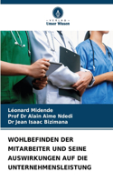 Wohlbefinden Der Mitarbeiter Und Seine Auswirkungen Auf Die Unternehmensleistung
