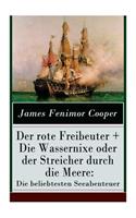 Der rote Freibeuter + Die Wassernixe oder der Streicher durch die Meere