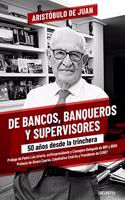 De bancos, banqueros y supervisores: 50 anos desde la trinchera