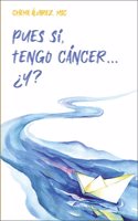 Pues si, tengo cancer... Â¿Y?