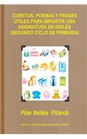 Cuentos, Poemas Y Frases Útiles Para Impartir Una Asignatura En Inglés (Segundo Ciclo de Primaria)