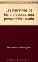 Las narrativas de los profesores: una perspectiva situada