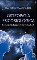 Osteopatia Psicobiologica: Comunicacion Subconsciente Tisular, C.S.T.
