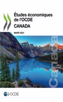 Études Économiques de l'Ocde: Canada 2021: (Études Économiques de l'Ocde: Canada)