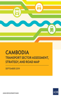Cambodia: Transport Sector Assessment, Strategy, and Road Map(Country Sector and Thematic Assessments)