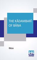 The Kādambarī Of Bāṇa