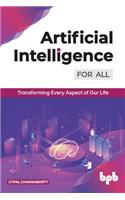 Artificial Intelligence for All:: Transforming Every Aspect of Our Life