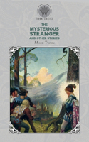 The Mysterious Stranger and Other Stories: (Throne Classics)