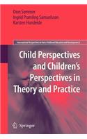 Child Perspectives and Children's Perspectives in Theory and Practice